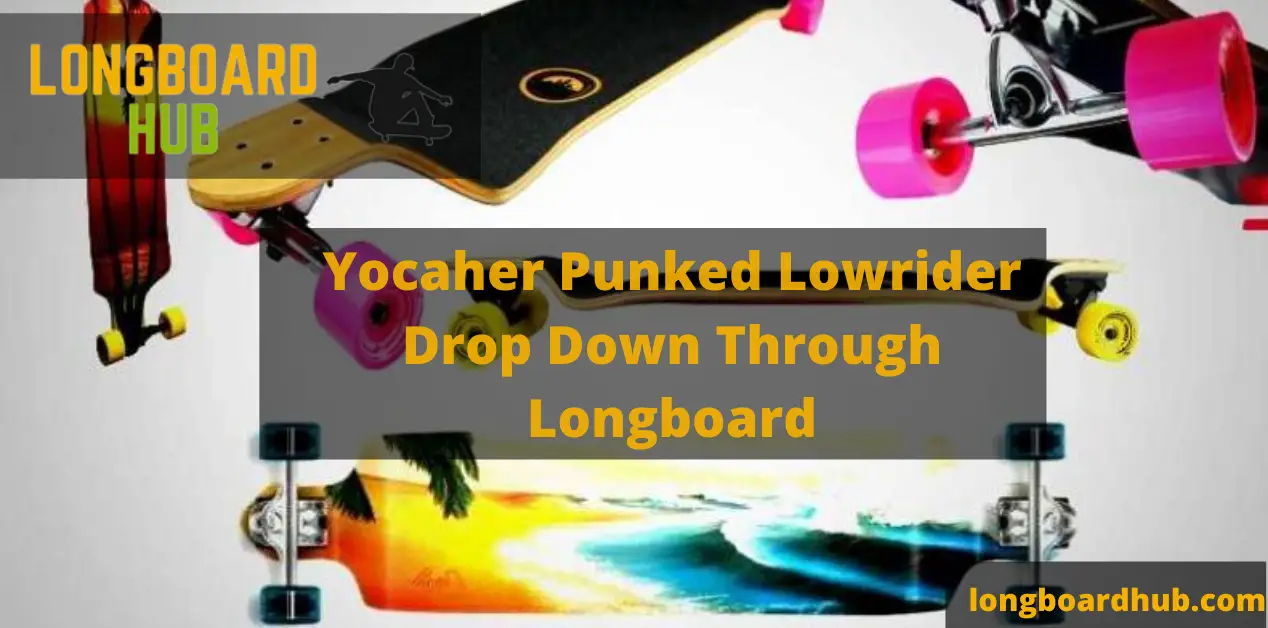 Yocaher Punked Lowrider Drop Down Through Longboard