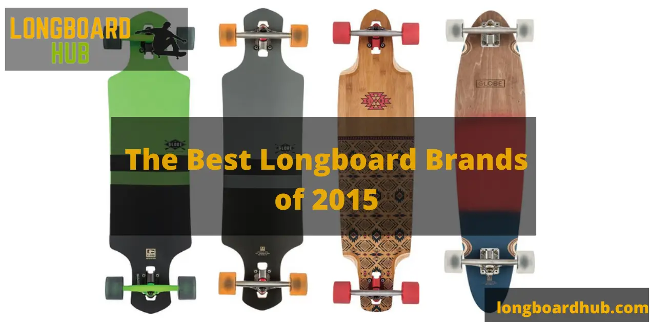 The Best Longboard Brands of 2015