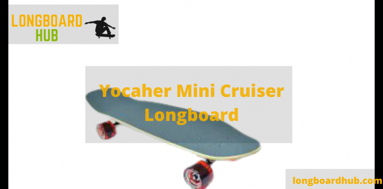Yocaher Mini Cruiser Longboard Review